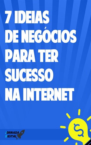 7 Idéias de negócios para ter Sucesso na Internet