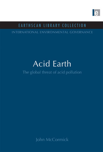 Acid Earth: The Global Threat of Acid Pollution