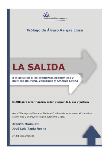 La salida o la solución a los problemas económicos y políticos del Perú, Venezuela y América Latina. El ABC para crear riqueza, orden y seguridad, paz y justicia