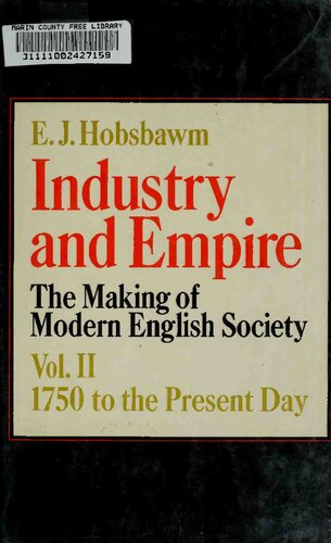 Industry and empire; the making of modern English society, 1750 to the present day