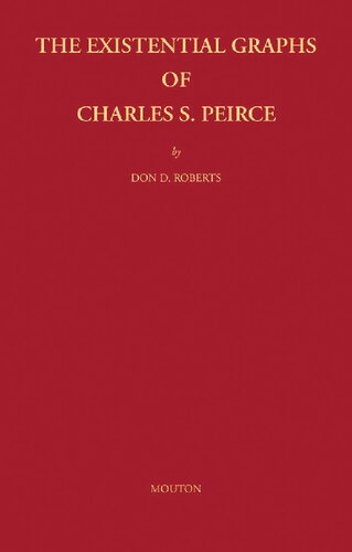 THE EXISTENTIAL GRAPHS OF CHARLES S. PEIRCE