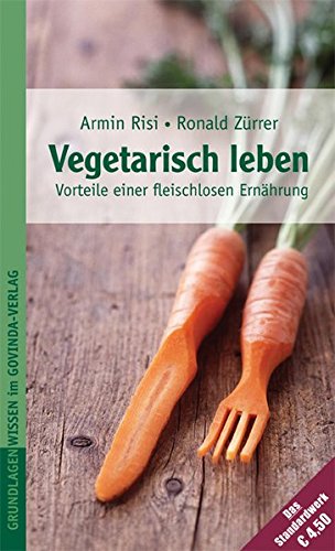 Vegetarisch leben : Vorteile einer fleischlosen Ernährung