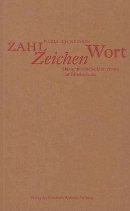 Zahl, Zeichen, Wort: Das symbolische Universum der Bibelsprache