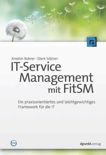 IT-Service Management mit FitSM: Ein praxisorientiertes und leichtgewichtiges Framework für die IT