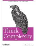 Think Complexity: Complexity Science and Computational Modeling