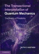 The Transactional Interpretation of Quantum Mechanics: The Reality of Possibility