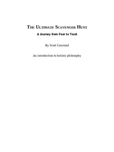 The Ultimate Scavenger Hunt : A journey from fear to trust . Introduction to holistic philosophy