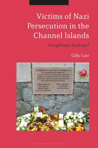 Victims of Nazi persecution in the Channel Islands : a legitimate heritage?