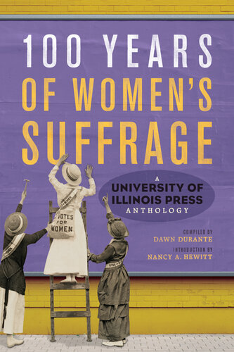 100 years of women's suffrage : a University of Illinois Press anthology