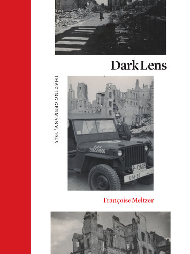 Dark Lens : imaging Germany, 1945