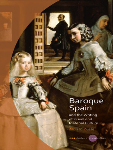 Baroque Spain and the Writing of Visual and Material Culture