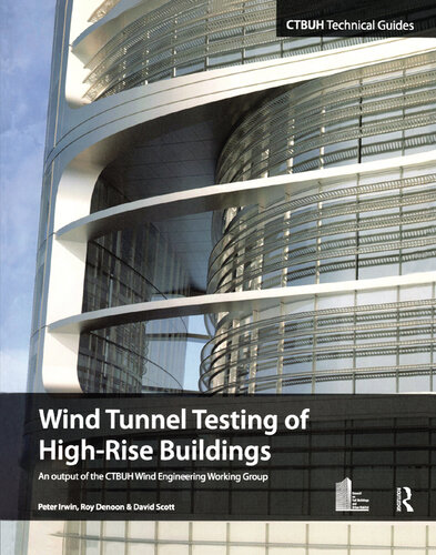 Wind tunnel testing of high-rise buildings : an output of the CTBUH Wind Engineering Working Group