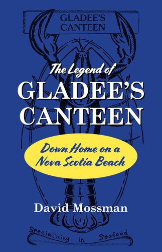 The legend of Gladee's Canteen : down home on a Nova Scotia beach