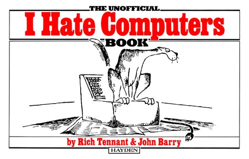 The Unofficial I Hate Computers Book