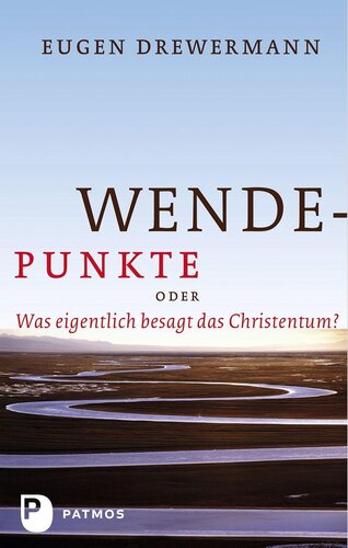 Wendepunkte · oder · Was eigentlich besagt das Christentum