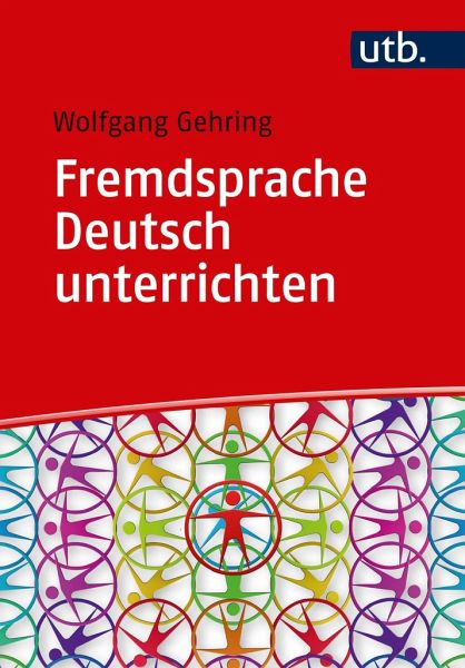 Fremdsprache Deutsch unterrichten: Kompetenzorientierte Methoden für DaF und DaZ