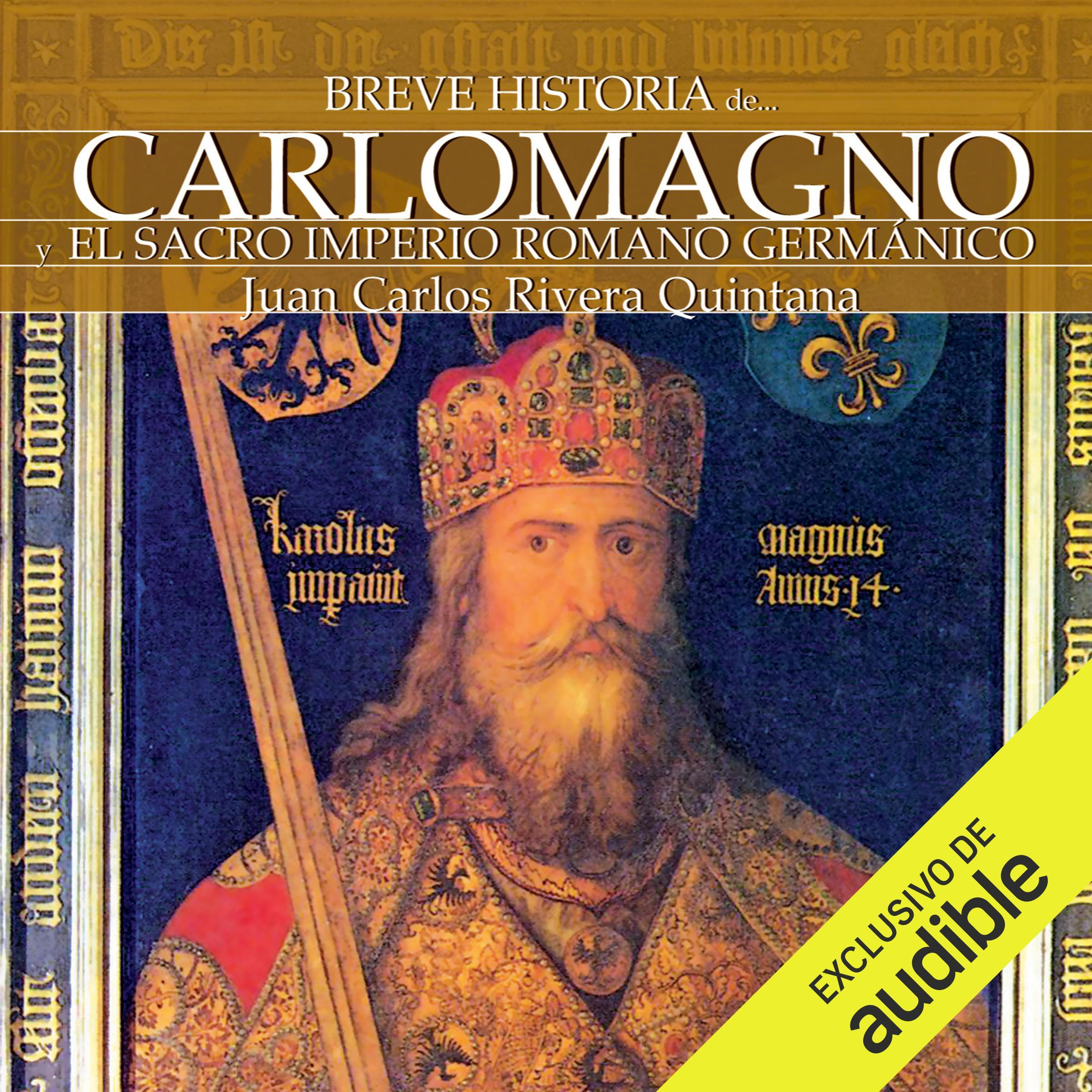 Breve historia de Carlomagno y el Sacro Imperio Romano Germánico