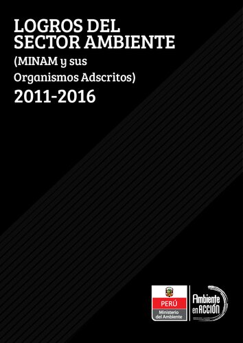 Logros del sector ambiente (MINAM y sus organismos adscritos) 2011-2016