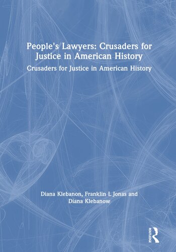 People's Lawyers: Crusaders for Justice in American History: Crusaders for Justice in American History