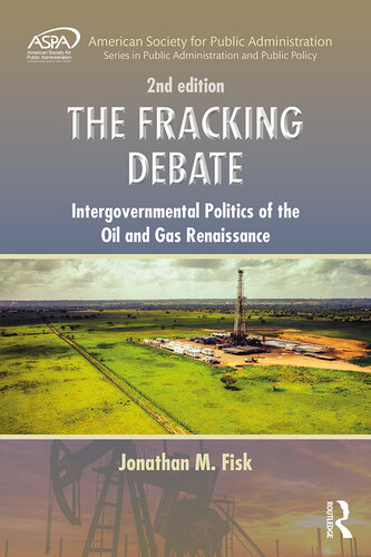 The Fracking Debate: Intergovernmental Politics of the Oil and Gas Renaissance, Second Edition