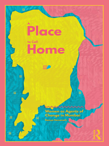 A Place to Call Home: Women as Agents of Change in Mumbai