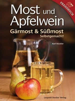 Most und Apfelwein: Gärmost & Süßmost Selbstgemacht