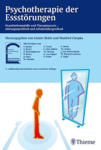 Psychotherapie der Essstörungen : Krankheitsmodelle und Therapiepraxis - störungsspezifisch und schulenübergreifend ; 17 Tabellen