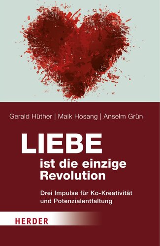 Liebe ist die einzige Revolution · Drei Impulse für Ko-Kreativität und Potentialentfaltung