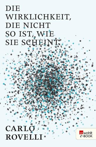 Die Wirklichkeit, die nicht so ist, wie sie scheint · Eine Reise in die Welt der Quantengravitation