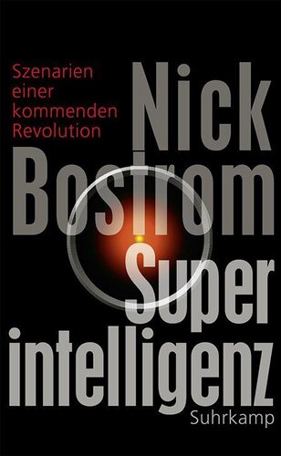 Superintelligenz · Szenarien einer kommenden Revolution