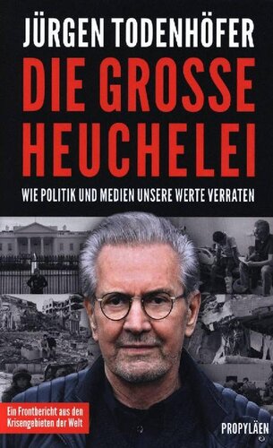 Die grosse Heuchelei - Wie Politik und Medien unsere Werte verraten