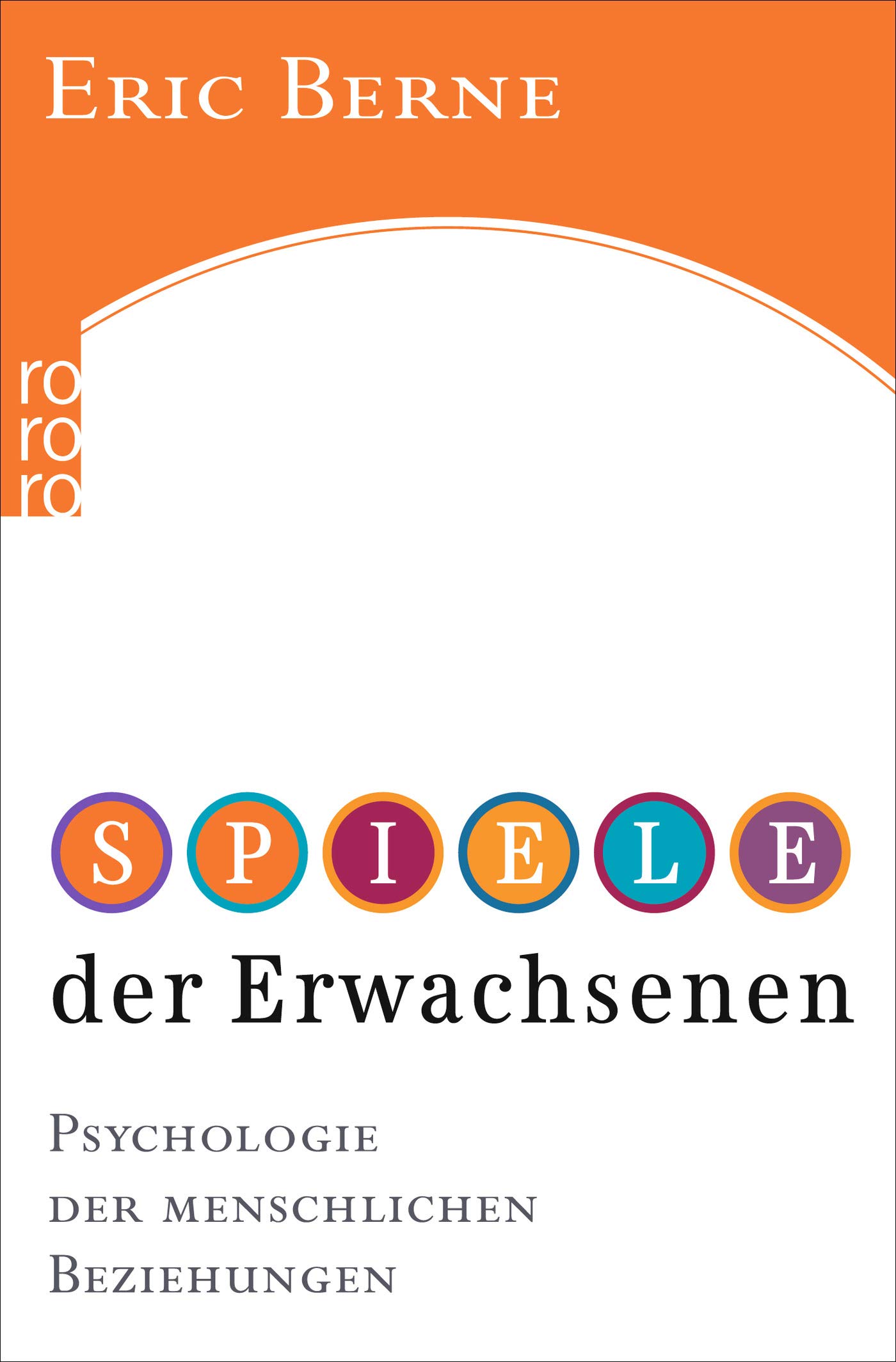 Spiele der Erwachsenen. Psychologie der menschlichen Beziehungen.