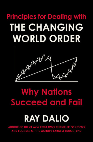 Principles for Dealing With the Changing World Order : Why Nations Succeed and Fail