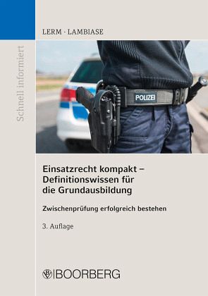 Einsatzrecht kompakt - Definitionswissen für die Grundausbildung: Zwischenprüfung erfolgreich bestehen