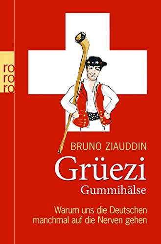 Grüezi Gummihälse: Warum uns die Deutschen manchmal auf die Nerven gehen