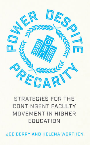 Power Despite Precarity: Strategies for the Contingent Faculty Movement in Higher Education