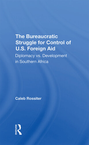 The Bureaucratic Struggle for Control of U.S. Foreign Aid: Diplomacy vs. Development in Southern Africa