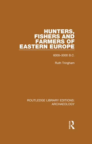 Hunters, Fishers and Farmers of Eastern Europe, 6000-3000 B.C.