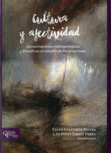 Cultura y afectividad. Aproximaciones antropológicas y filosóficas al estudio de las emociones