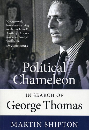 Political Chameleon: In Search of George Thomas