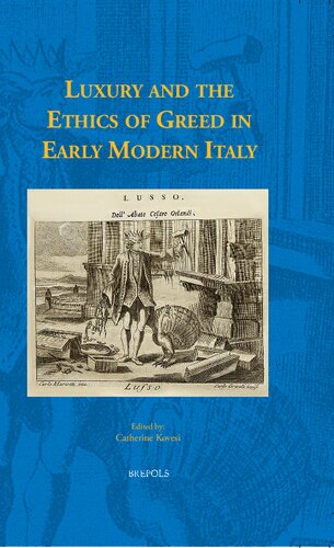 Luxury and the Ethics of Greed in Early Modern Italy