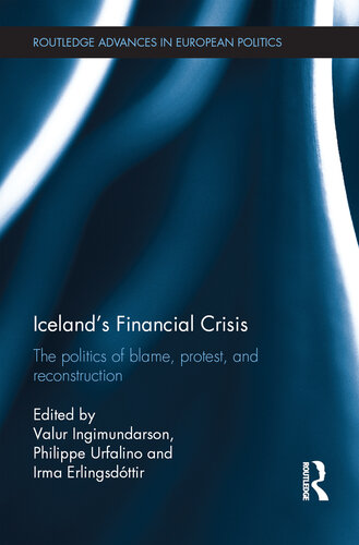 Iceland's Financial Crisis: The Politics of Blame, Protest, and Reconstruction