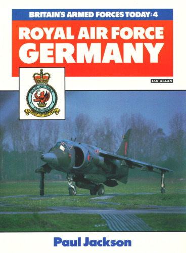 Britain's Armed Forces Today 4: Royal Air Force Germany