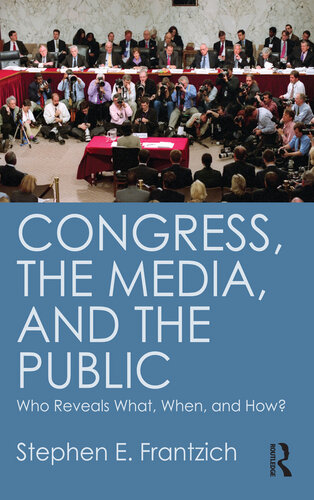 Congress, the Media, and the Public: Who Reveals What, When, and How?