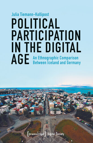 Political Participation in the Digital Age: An Ethnographic Comparison Between Iceland and Germany