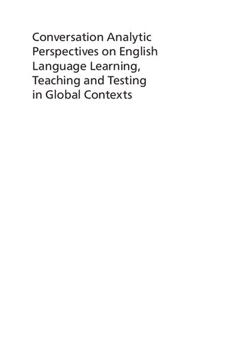 Conversation analytic perspectives on English language learning, teaching and testing in global contexts