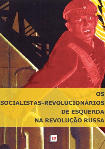 Os socialistas revolucionários de esquerda na revolução russa: uma luta mal conhecida