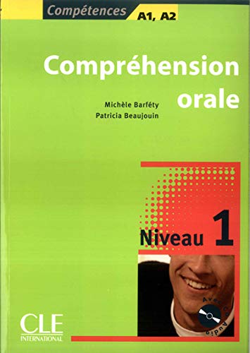 Comprehension Orale, Competences A1, A2, Niveau 1 (French Edition)