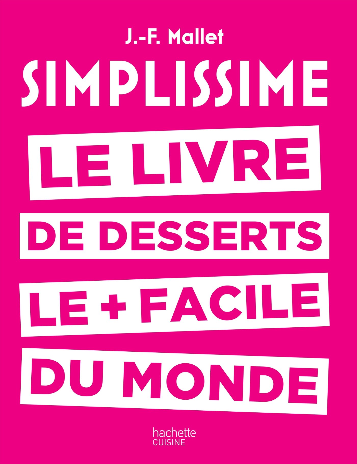 Simplissime desserts: Le livre des desserts les + faciles du monde (CUISINE) (French Edition)