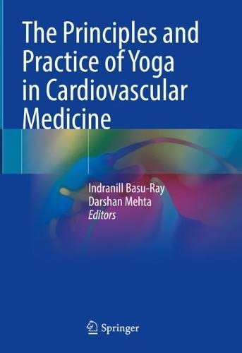 The Principles and Practice of Yoga in Cardiovascular Medicine